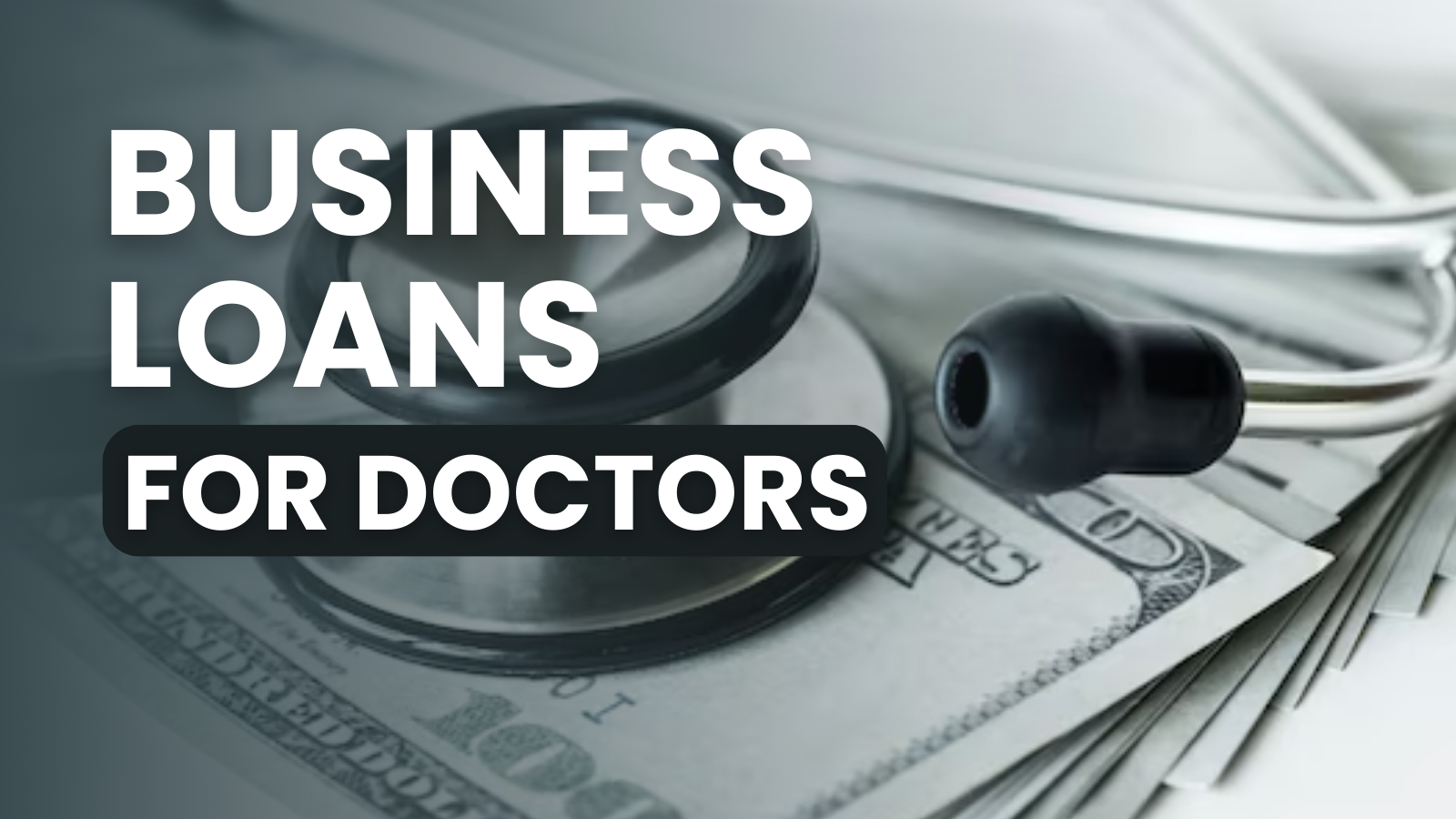 Business Loans For Doctors